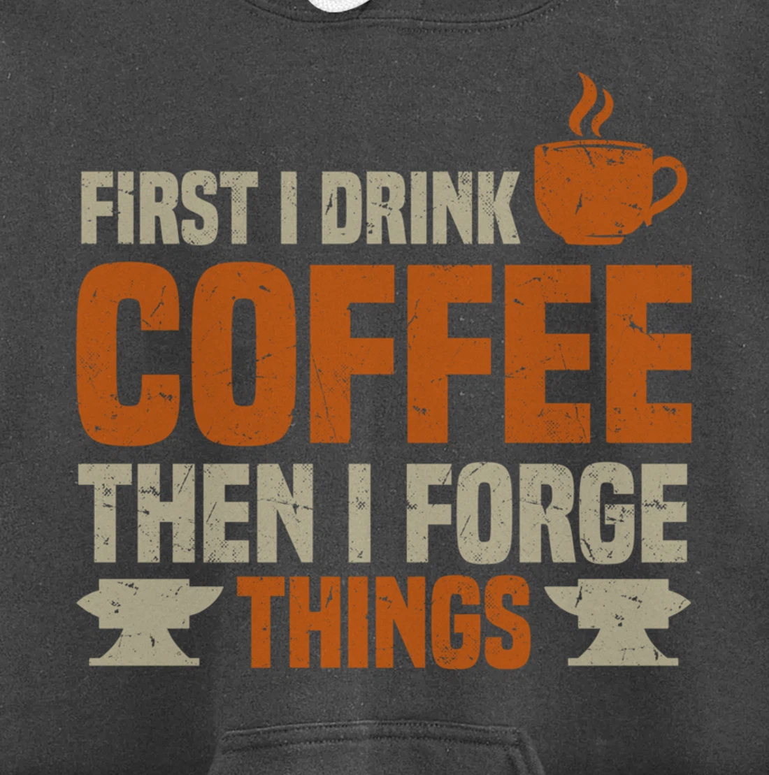 Funny Blacksmith Worker Quote Coffee Lover Saying Pullover Hoodie