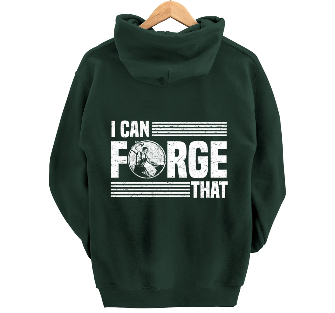 I Can Forge That Funny Blacksmith Worker Quote Pullover Hoodie