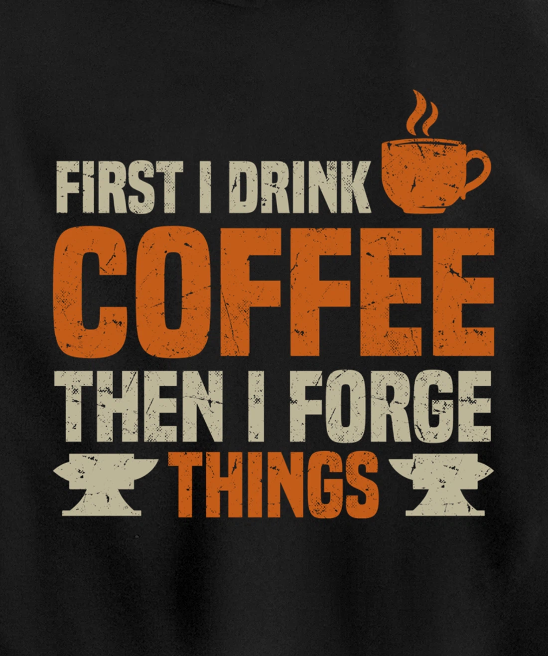Funny Blacksmith Worker Quote Coffee Lover Saying Pullover Hoodie