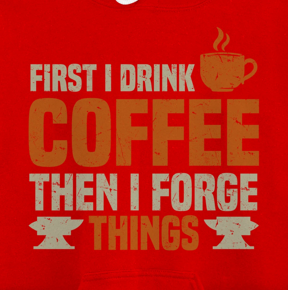 Funny Blacksmith Worker Quote Coffee Lover Saying Pullover Hoodie