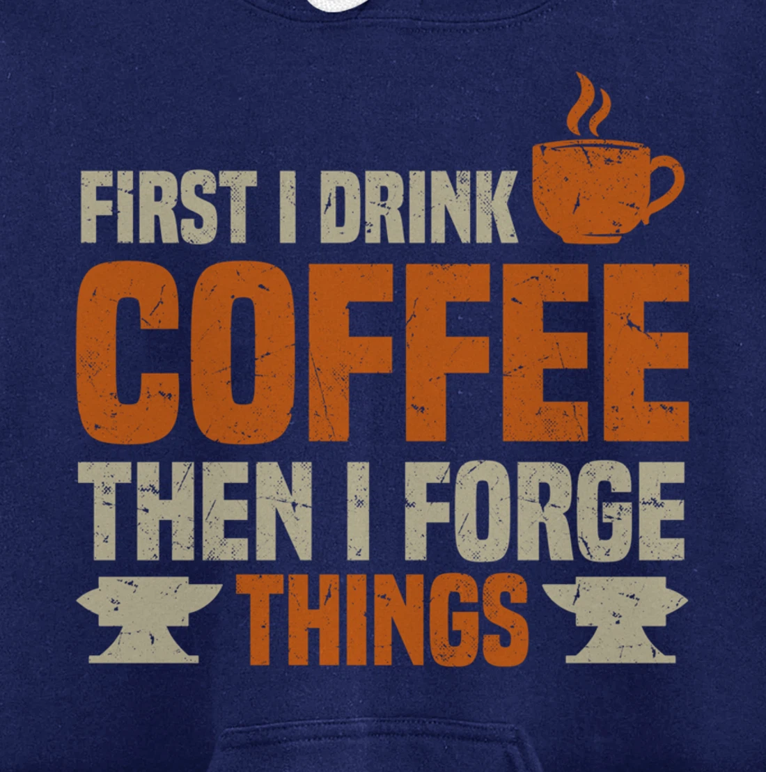 Funny Blacksmith Worker Quote Coffee Lover Saying Pullover Hoodie