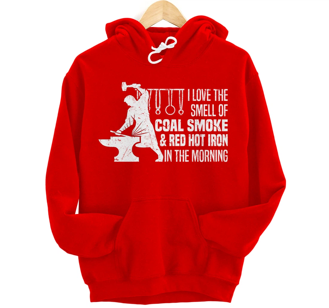 Funny Blacksmith Worker Quote I Love The Smell Of Coal Smoke Pullover Hoodie