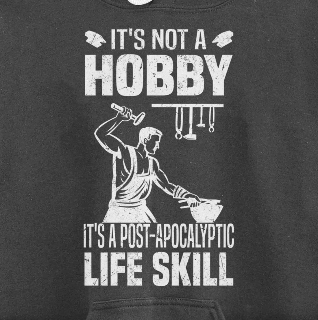 Funny Blacksmith Worker Post Apocalyptic Life Skill Pullover Hoodie