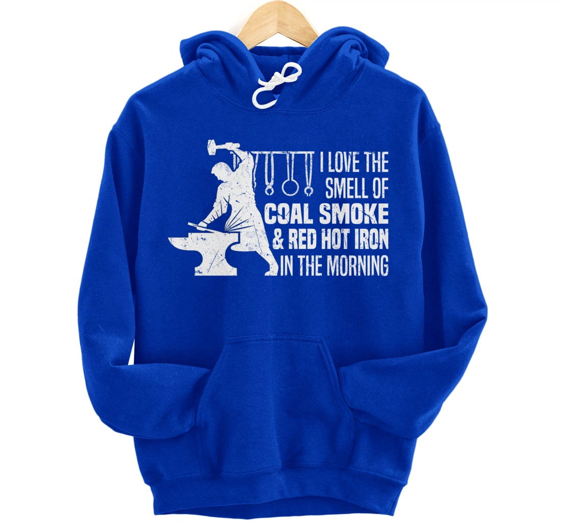 Funny Blacksmith Worker Quote I Love The Smell Of Coal Smoke Pullover Hoodie