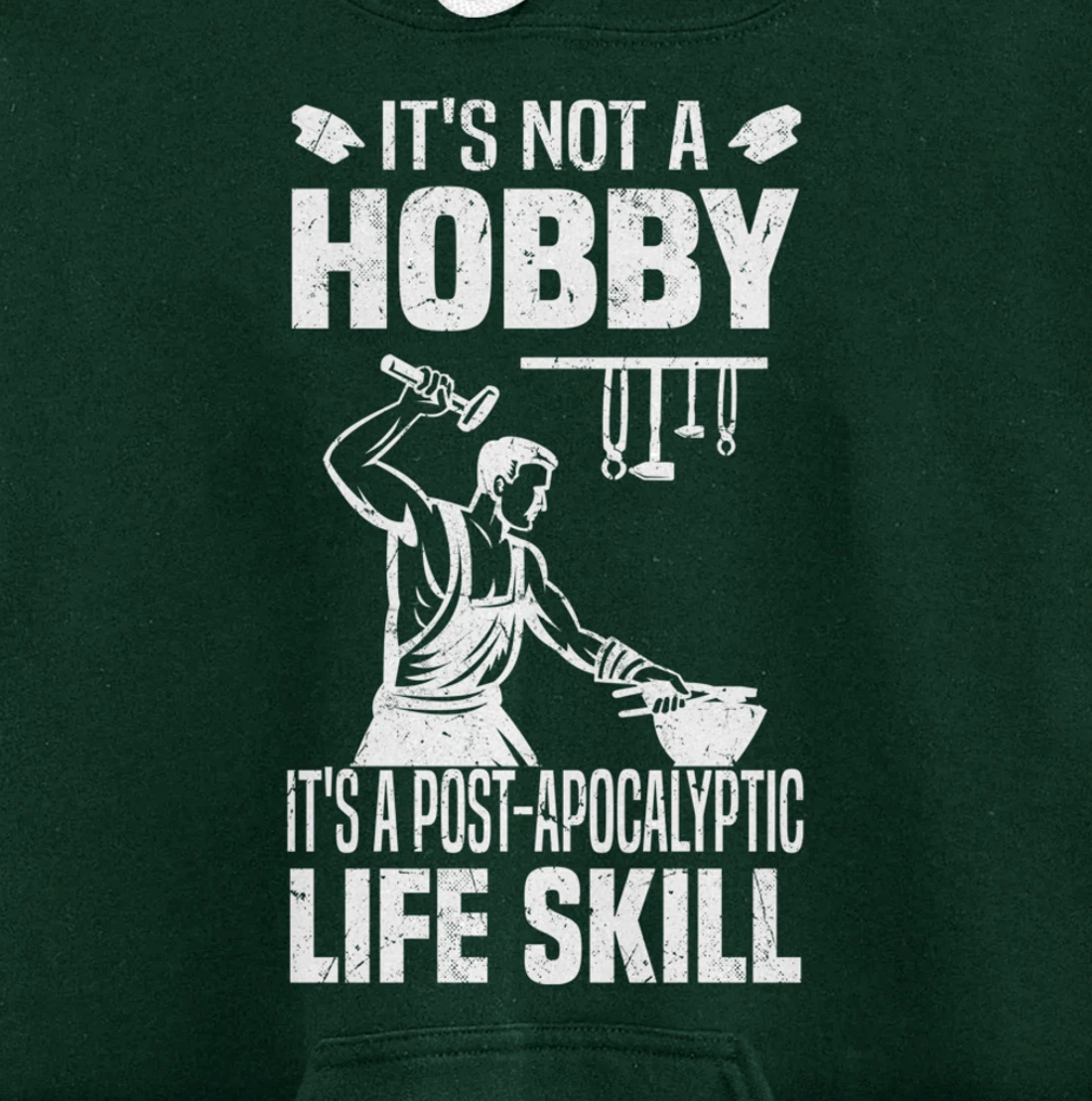 Funny Blacksmith Worker Post Apocalyptic Life Skill Pullover Hoodie
