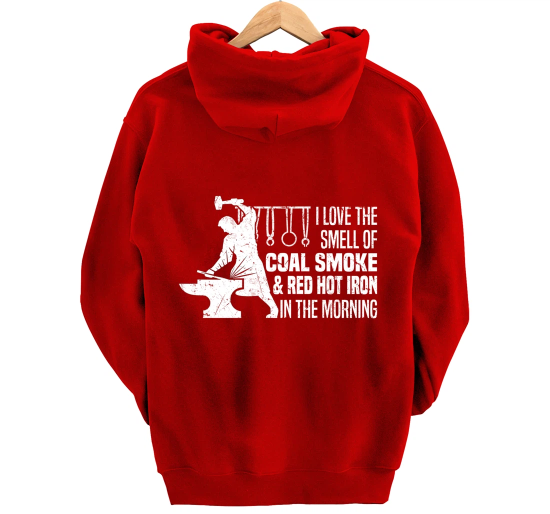 Funny Blacksmith Worker Quote I Love The Smell Of Coal Smoke Pullover Hoodie
