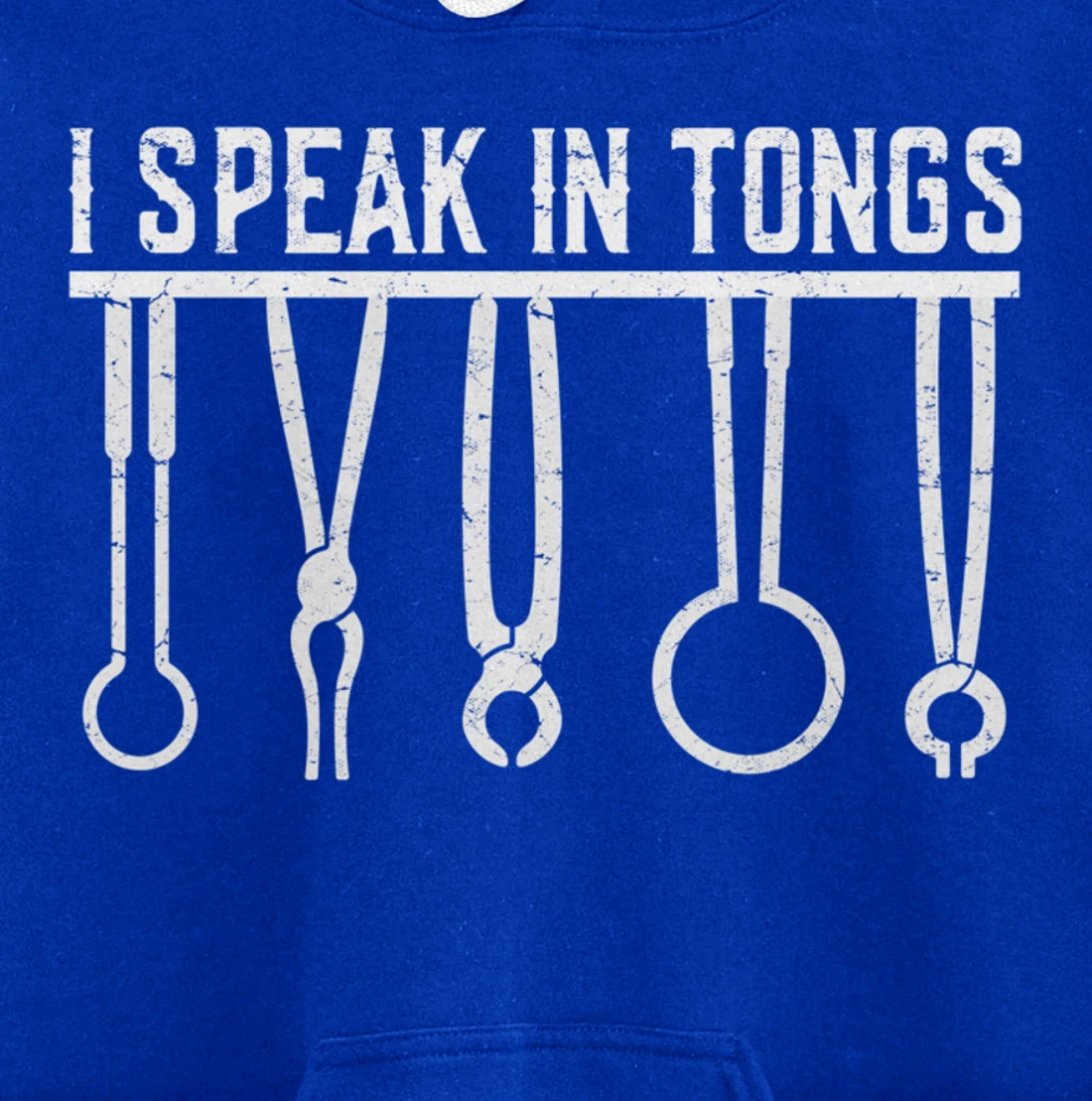 Funny Blacksmith Worker Pun I Speak In Tongs Pullover Hoodie