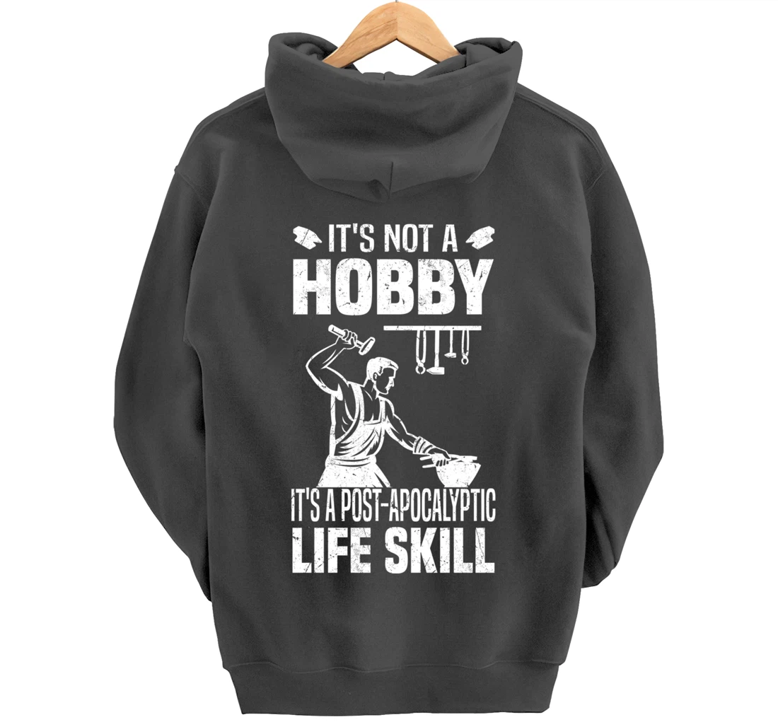 Funny Blacksmith Worker Post Apocalyptic Life Skill Pullover Hoodie