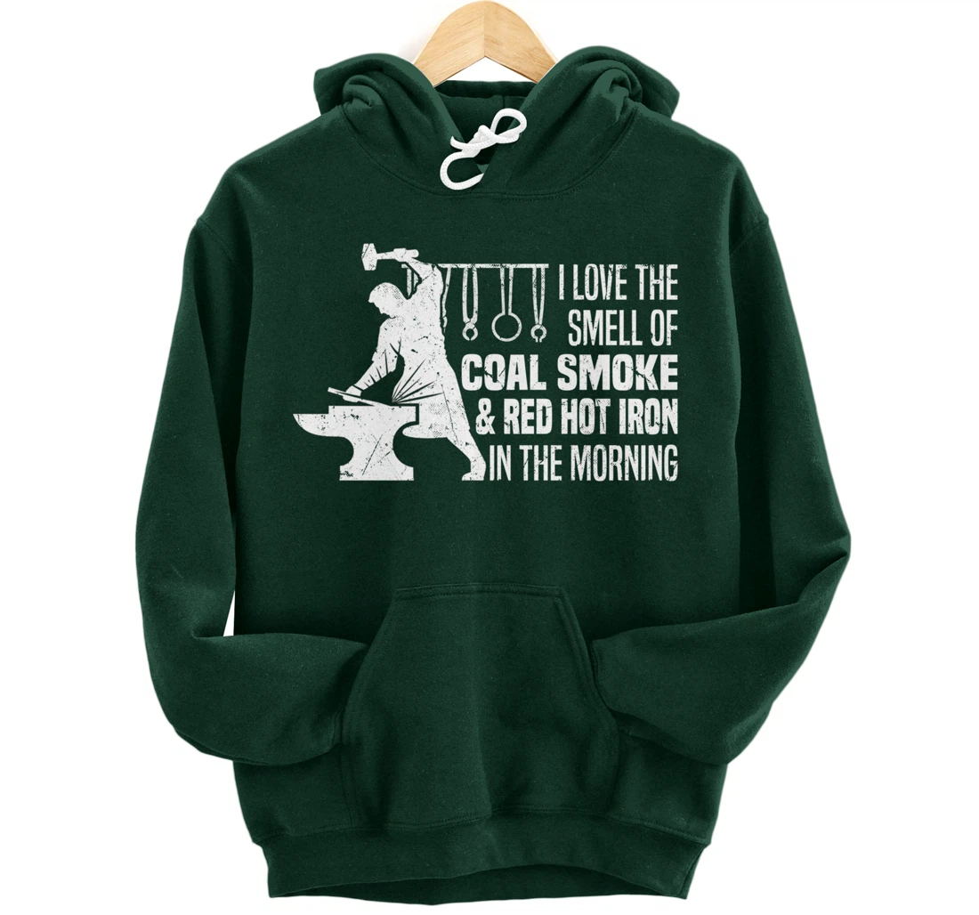 Funny Blacksmith Worker Quote I Love The Smell Of Coal Smoke Pullover Hoodie