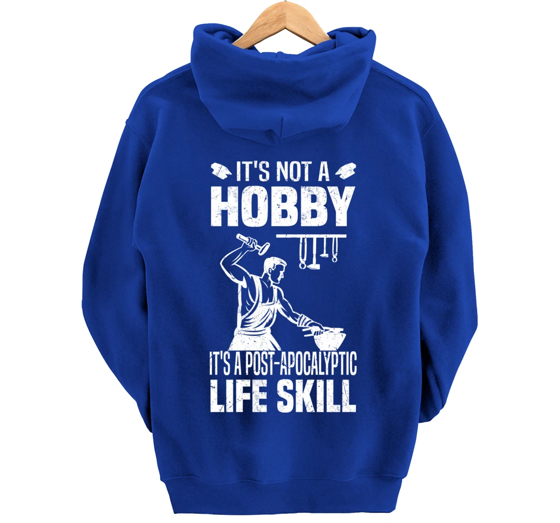 Funny Blacksmith Worker Post Apocalyptic Life Skill Pullover Hoodie