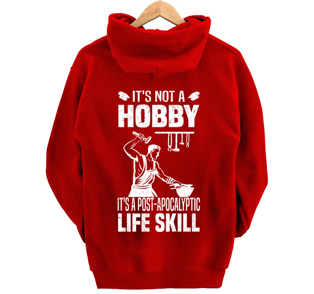 Funny Blacksmith Worker Post Apocalyptic Life Skill Pullover Hoodie