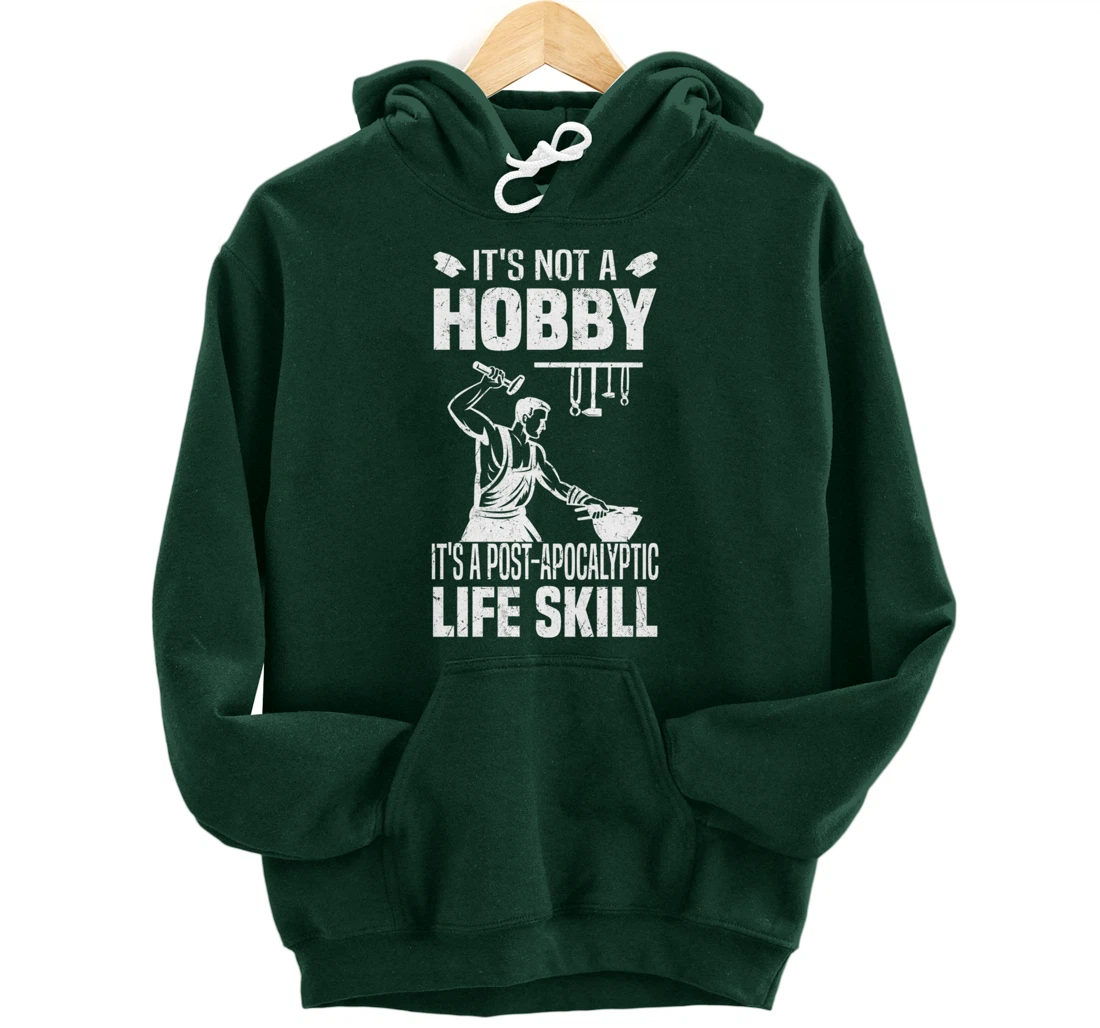 Funny Blacksmith Worker Post Apocalyptic Life Skill Pullover Hoodie