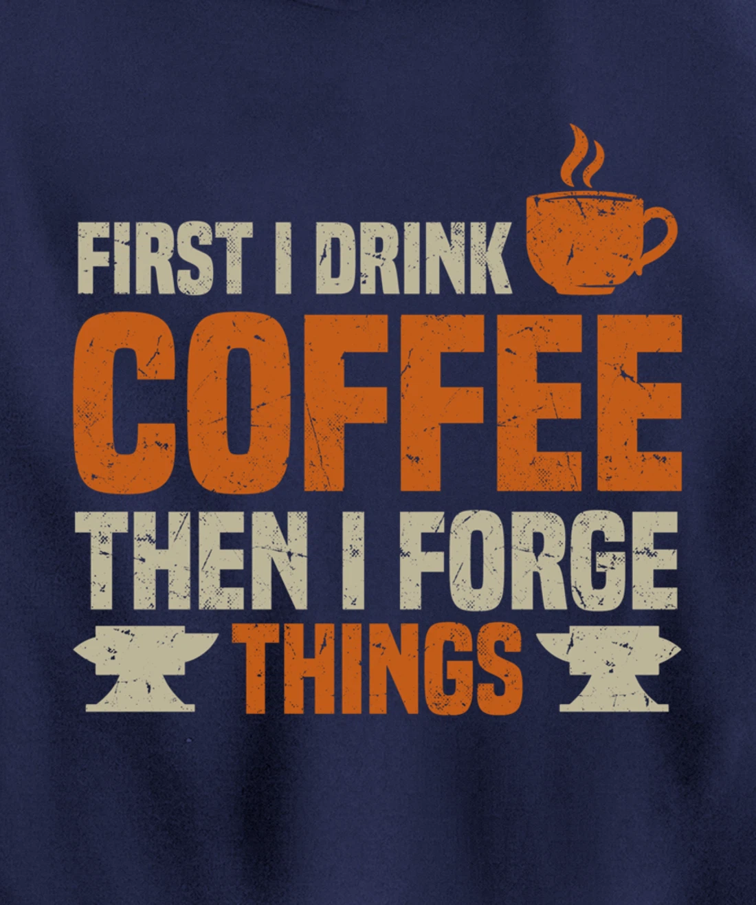 Funny Blacksmith Worker Quote Coffee Lover Saying Pullover Hoodie