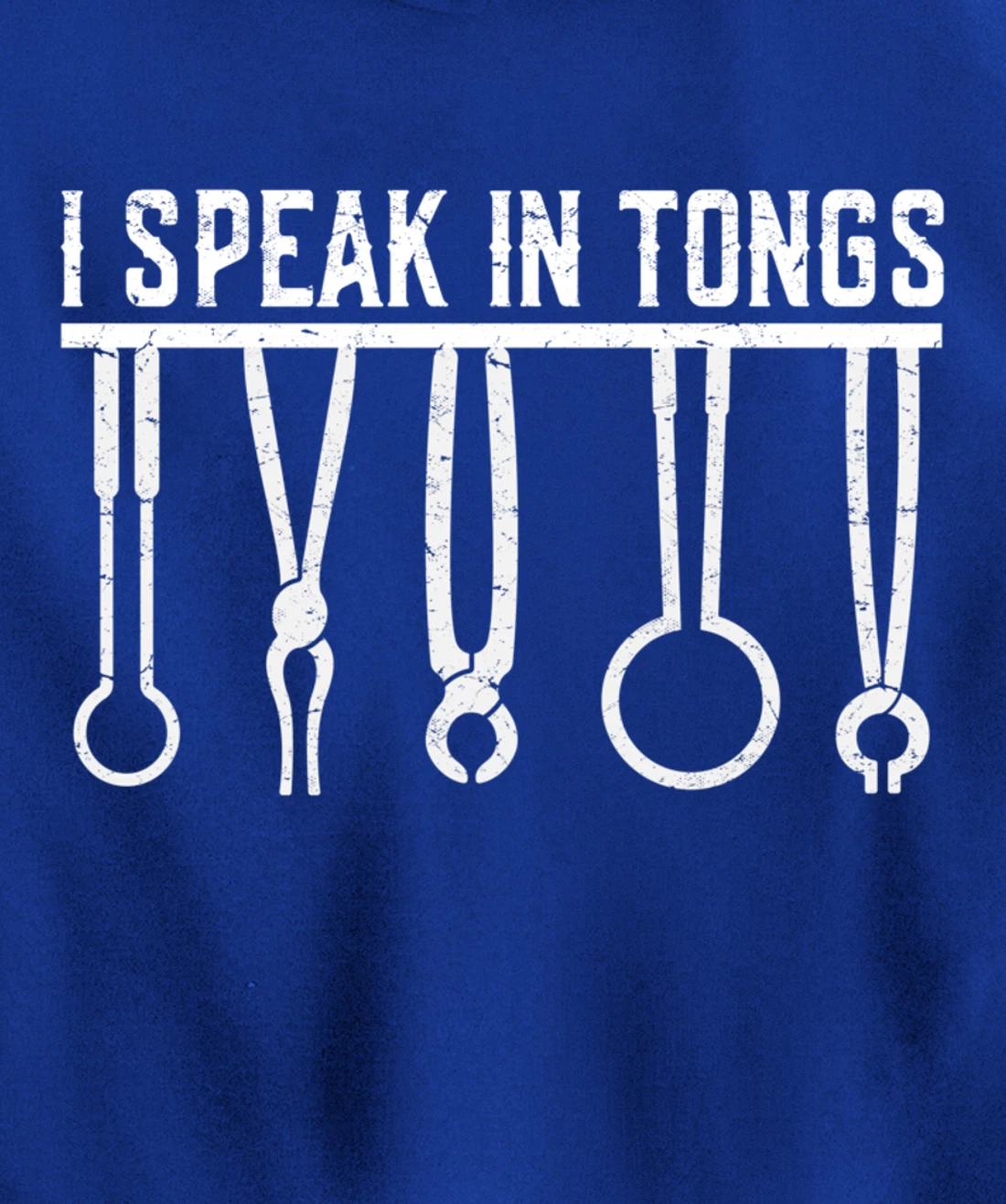 Funny Blacksmith Worker Pun I Speak In Tongs Pullover Hoodie