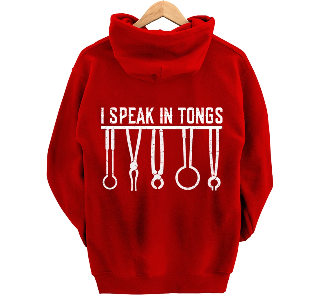 Funny Blacksmith Worker Pun I Speak In Tongs Pullover Hoodie