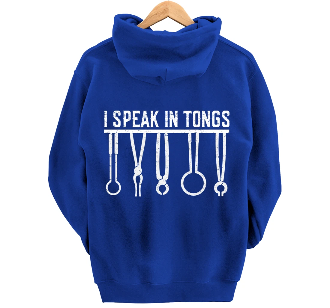 Funny Blacksmith Worker Pun I Speak In Tongs Pullover Hoodie