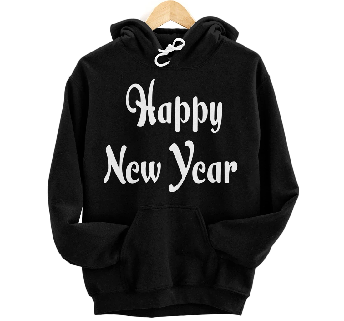 Happy New Year Hoodie Happy New Year Hoodies Women Mens Pullover Hoodie