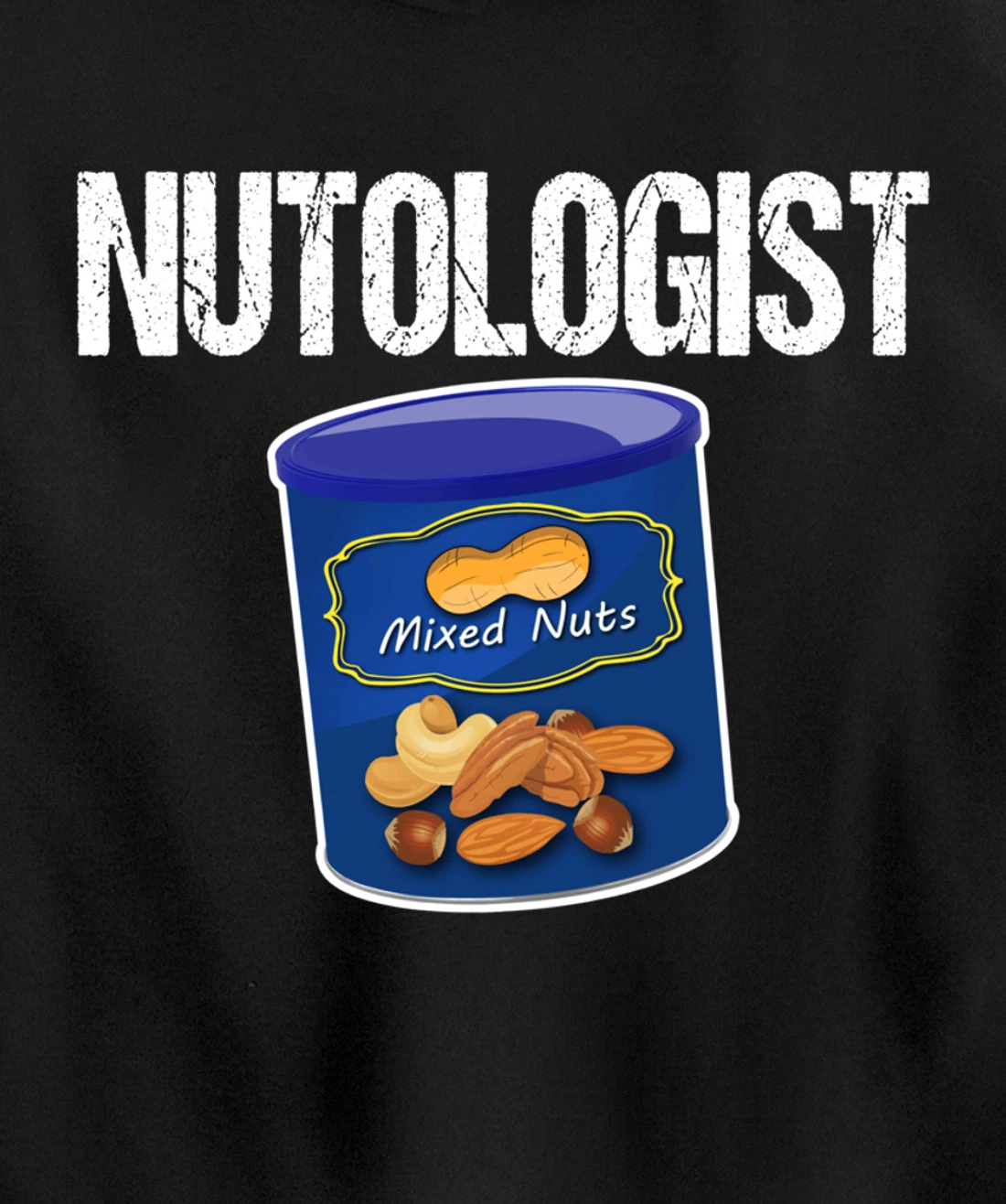Mixed Nuts Funny Nutologist Peanut Lover Pullover Hoodie