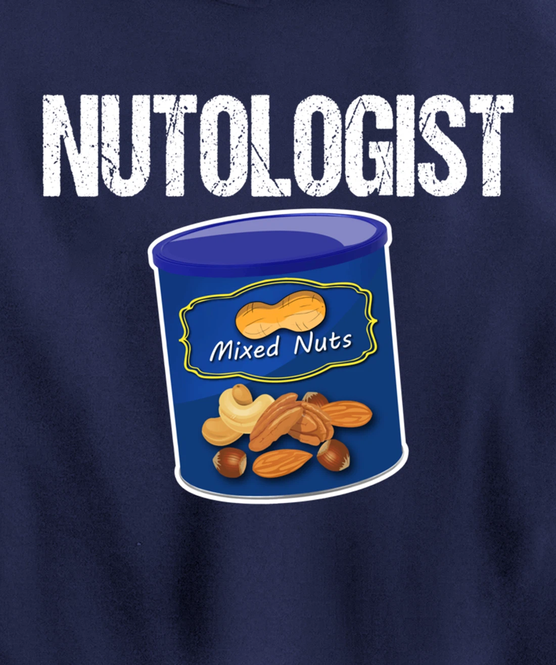 Mixed Nuts Funny Nutologist Peanut Lover Pullover Hoodie