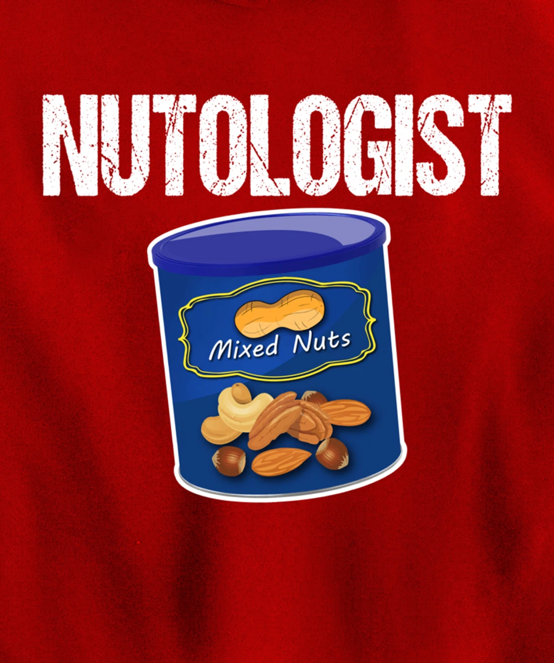 Mixed Nuts Funny Nutologist Peanut Lover Pullover Hoodie