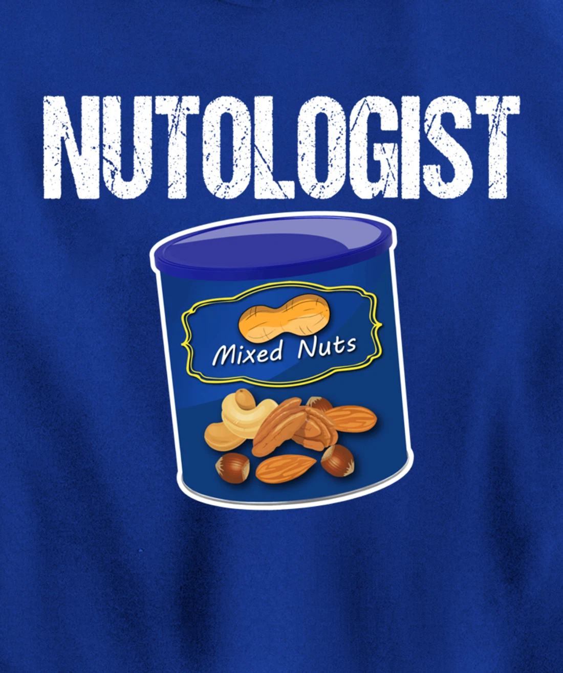 Mixed Nuts Funny Nutologist Peanut Lover Pullover Hoodie