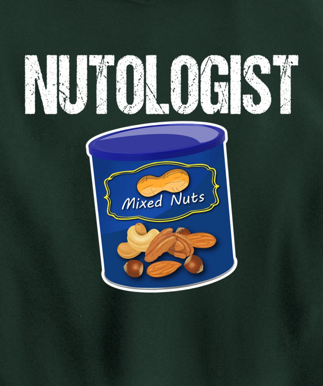 Mixed Nuts Funny Nutologist Peanut Lover Pullover Hoodie