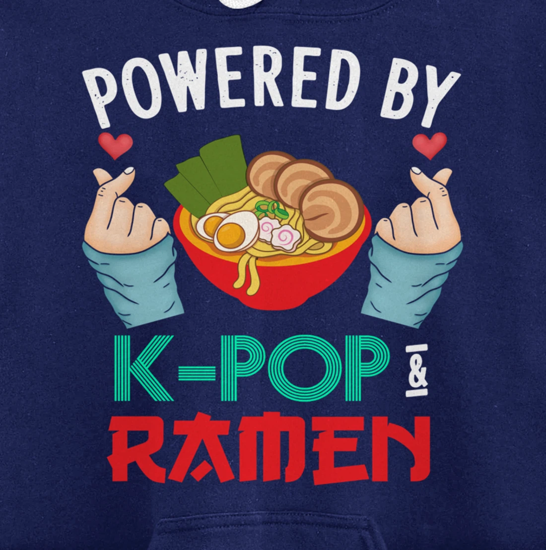 Powered by K-POP And Ramen - Kpop And Ramen Pullover Hoodie