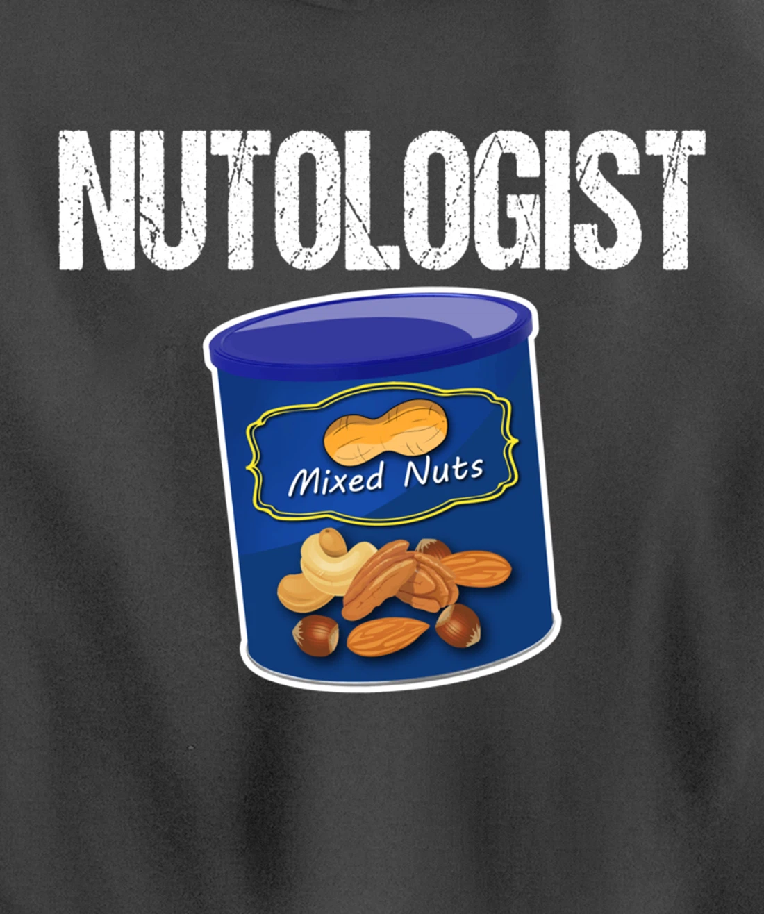 Mixed Nuts Funny Nutologist Peanut Lover Pullover Hoodie