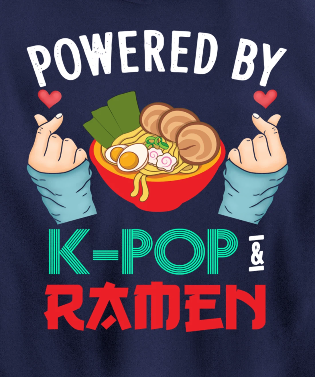 Powered by K-POP And Ramen - Kpop And Ramen Pullover Hoodie
