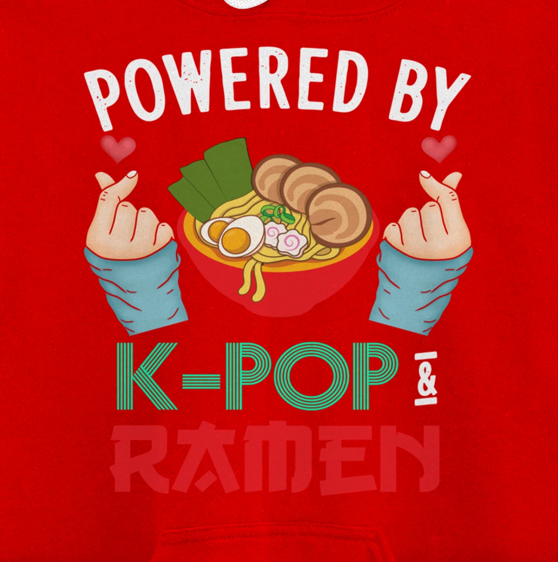Powered by K-POP And Ramen - Kpop And Ramen Pullover Hoodie