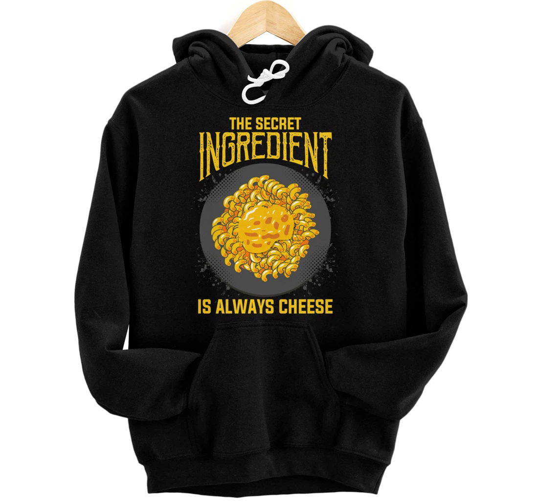 The Secret Ingredient Is Always Cheese Cheese Pullover Hoodie