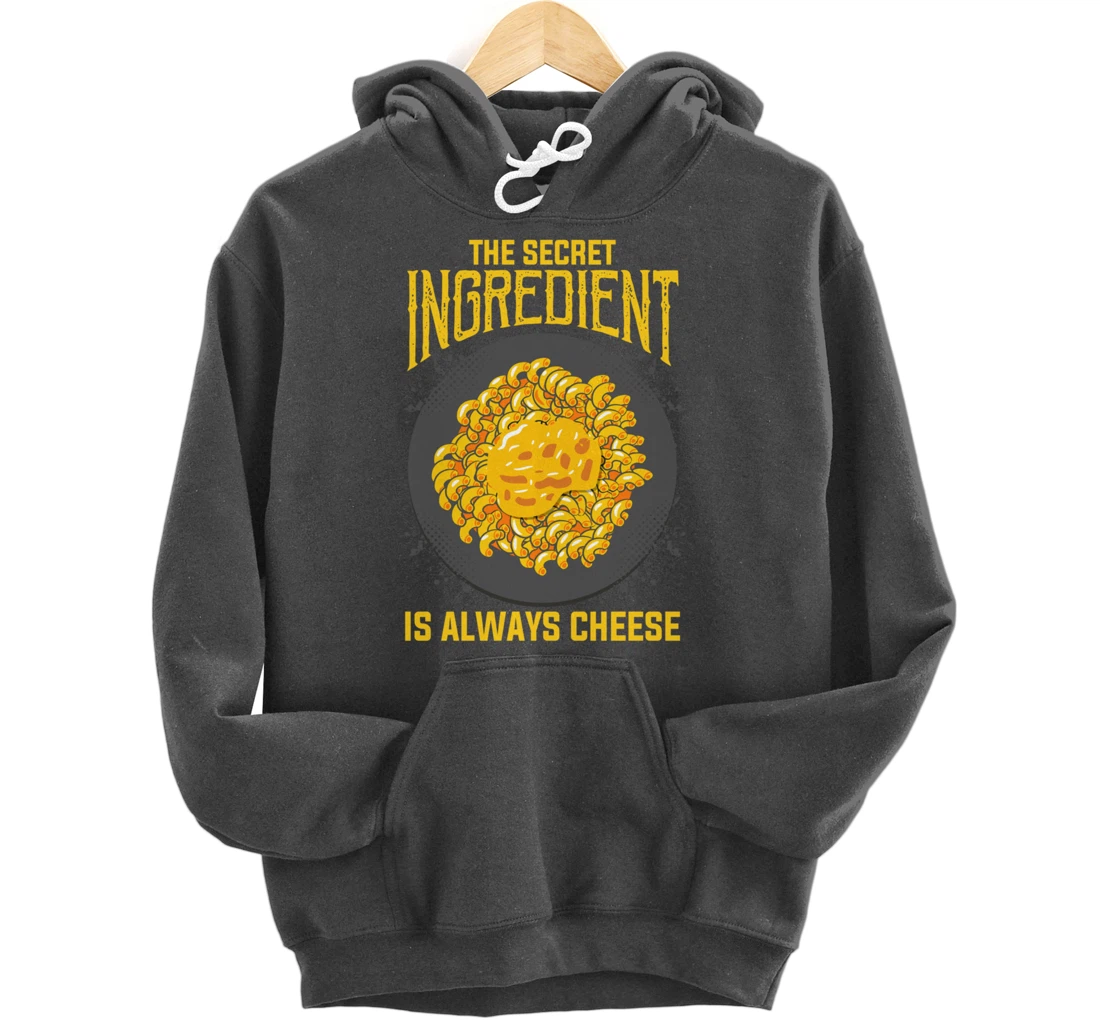The Secret Ingredient Is Always Cheese Cheese Pullover Hoodie