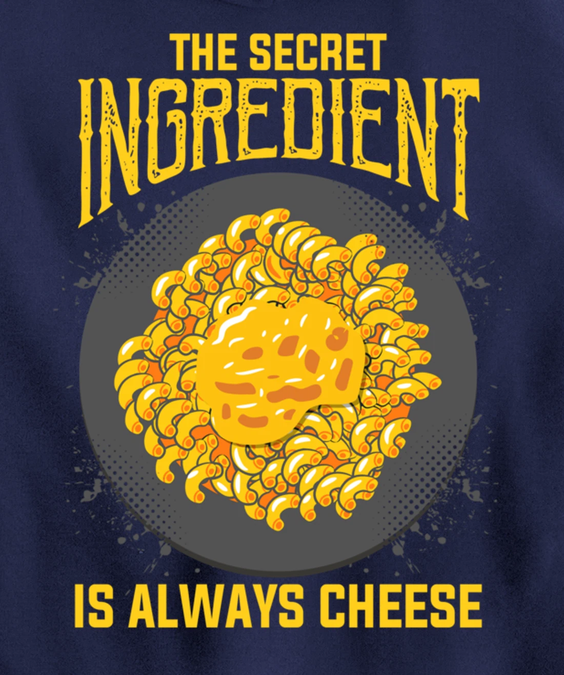 The Secret Ingredient Is Always Cheese Cheese Pullover Hoodie