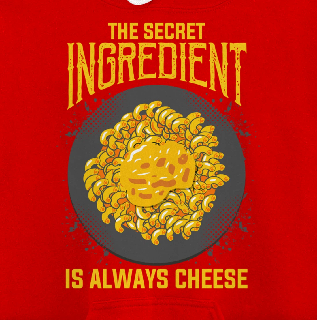 The Secret Ingredient Is Always Cheese Cheese Pullover Hoodie