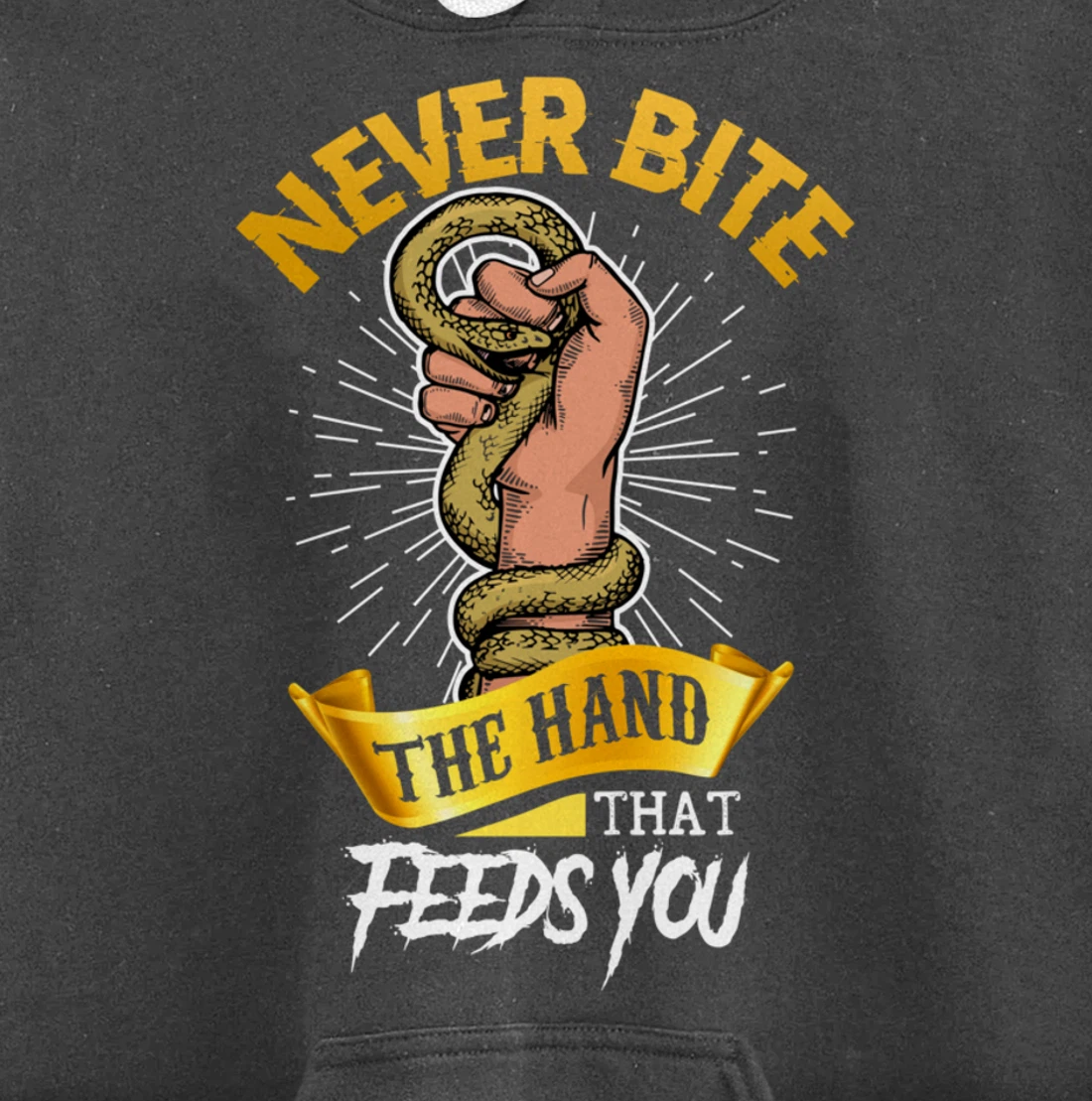 Never Bite The Hand That Feeds You Snake Pullover Hoodie