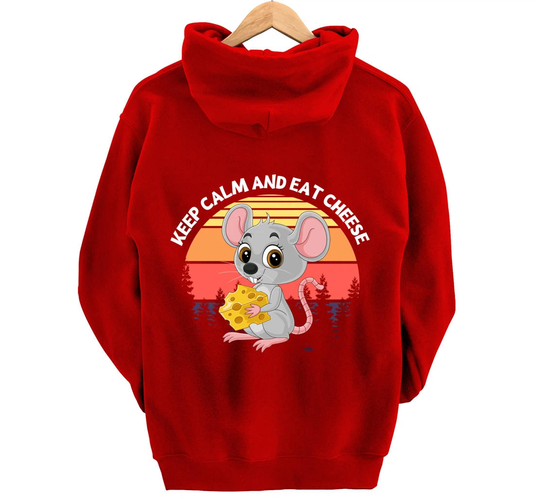 Keep Calm And Eat Cheese Mouse Cheese Pullover Hoodie