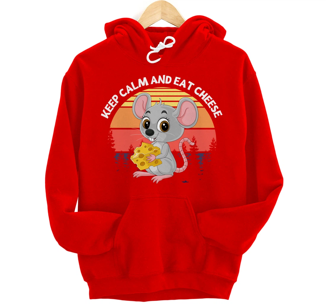 Keep Calm And Eat Cheese Mouse Cheese Pullover Hoodie