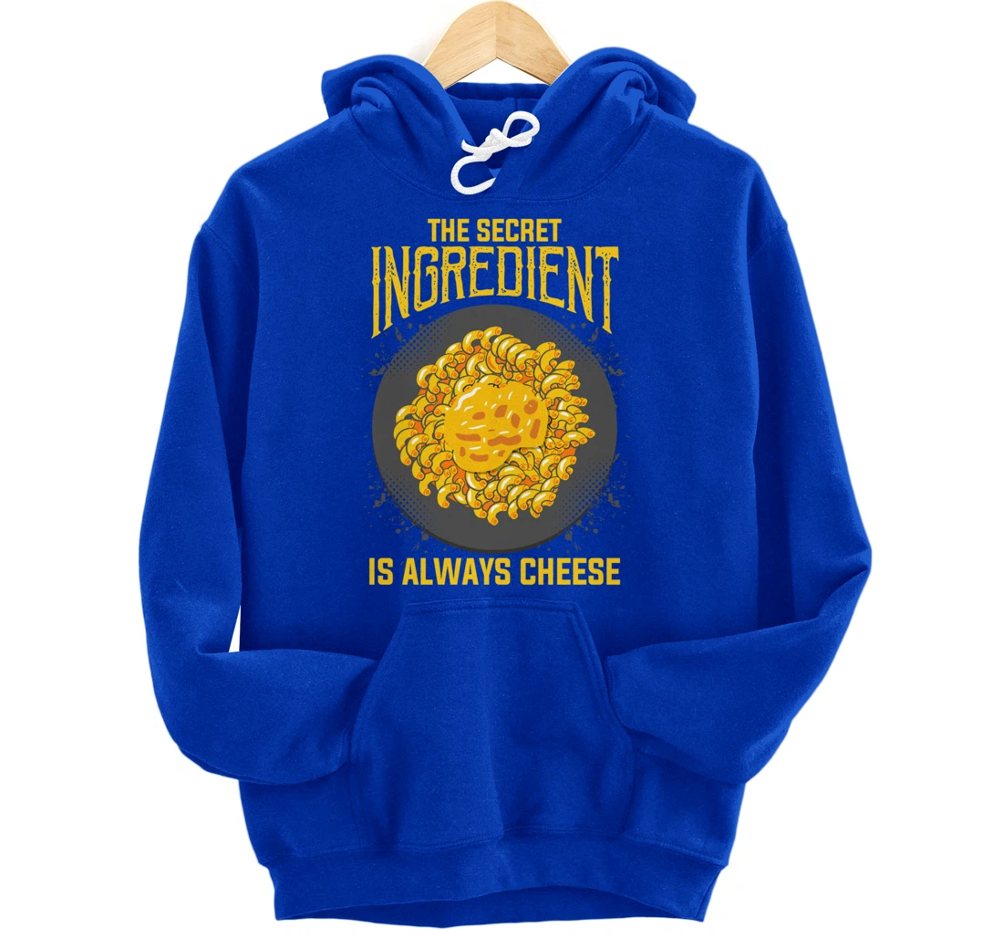 The Secret Ingredient Is Always Cheese Cheese Pullover Hoodie