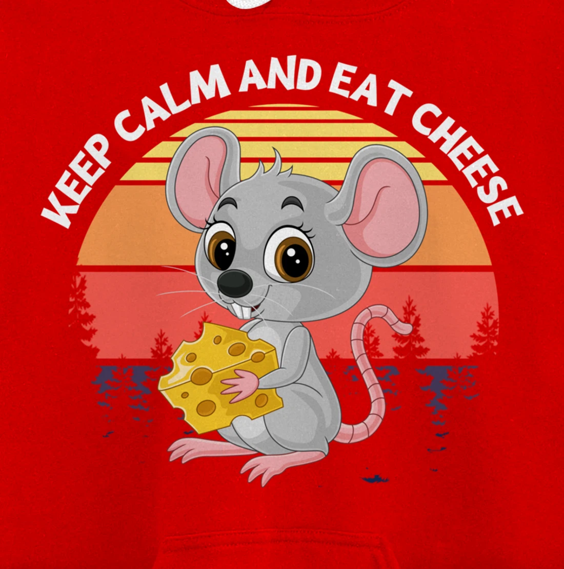 Keep Calm And Eat Cheese Mouse Cheese Pullover Hoodie