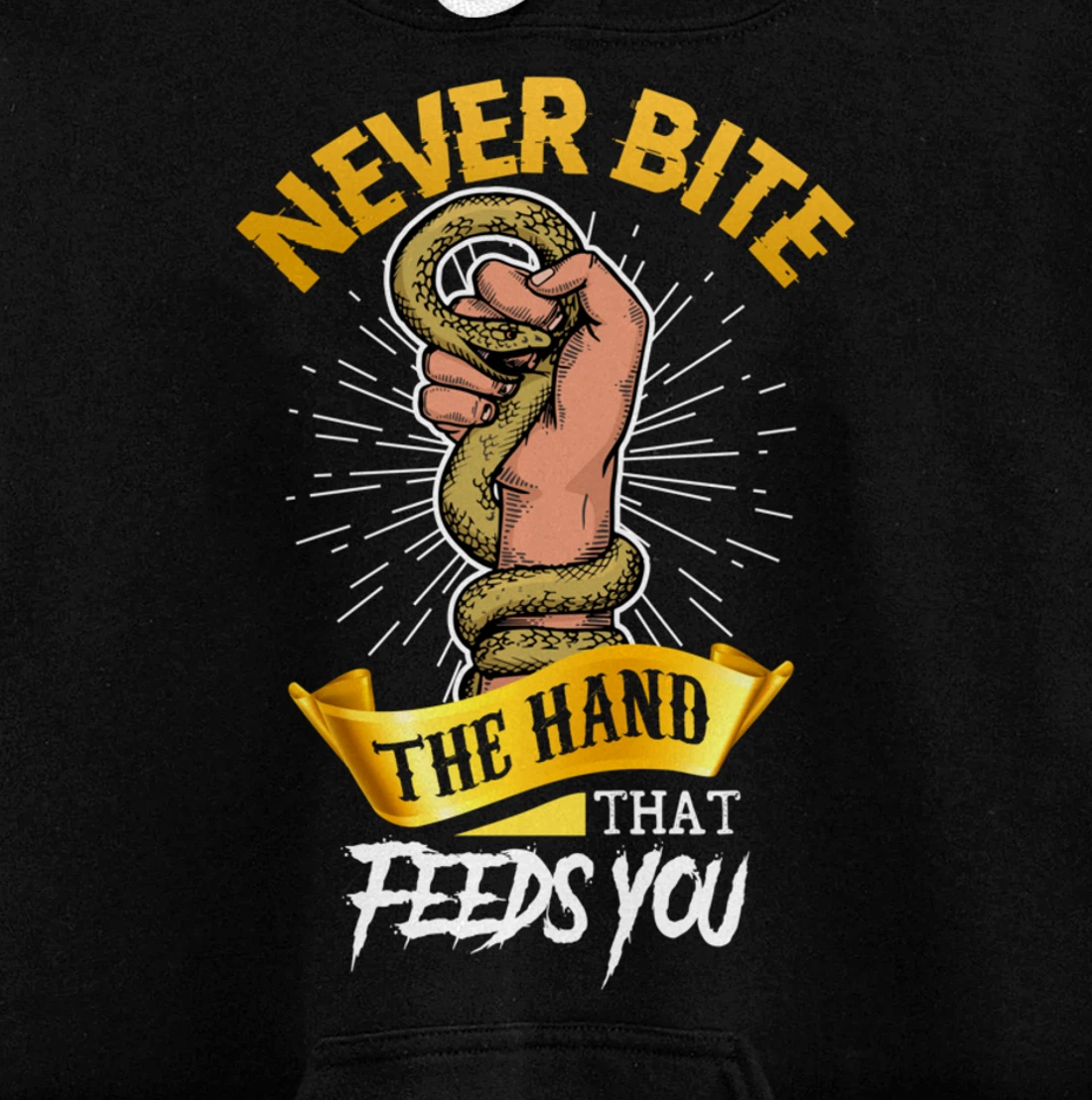 Never Bite The Hand That Feeds You Snake Pullover Hoodie