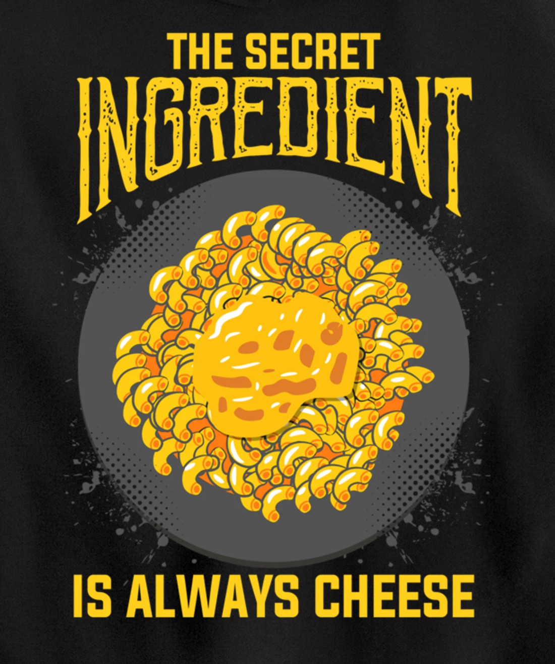 The Secret Ingredient Is Always Cheese Cheese Pullover Hoodie