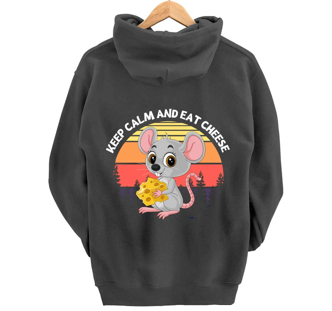 Keep Calm And Eat Cheese Mouse Cheese Pullover Hoodie