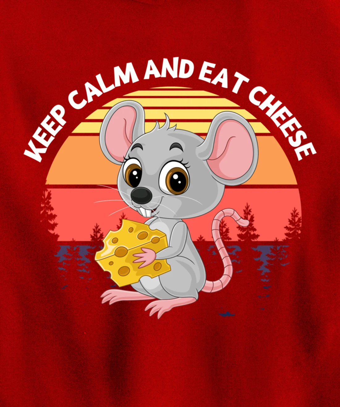 Keep Calm And Eat Cheese Mouse Cheese Pullover Hoodie