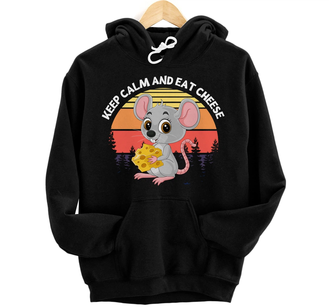 Keep Calm And Eat Cheese Mouse Cheese Pullover Hoodie