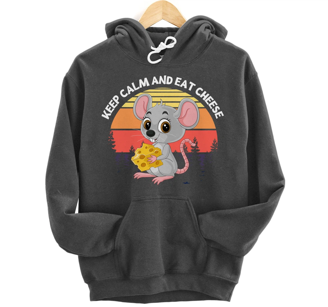 Keep Calm And Eat Cheese Mouse Cheese Pullover Hoodie