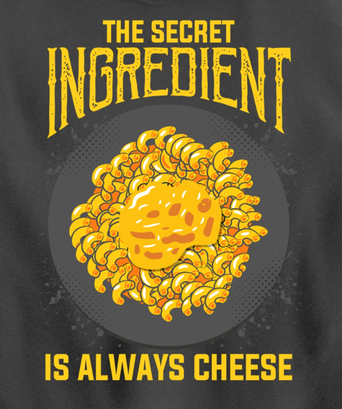 The Secret Ingredient Is Always Cheese Cheese Pullover Hoodie