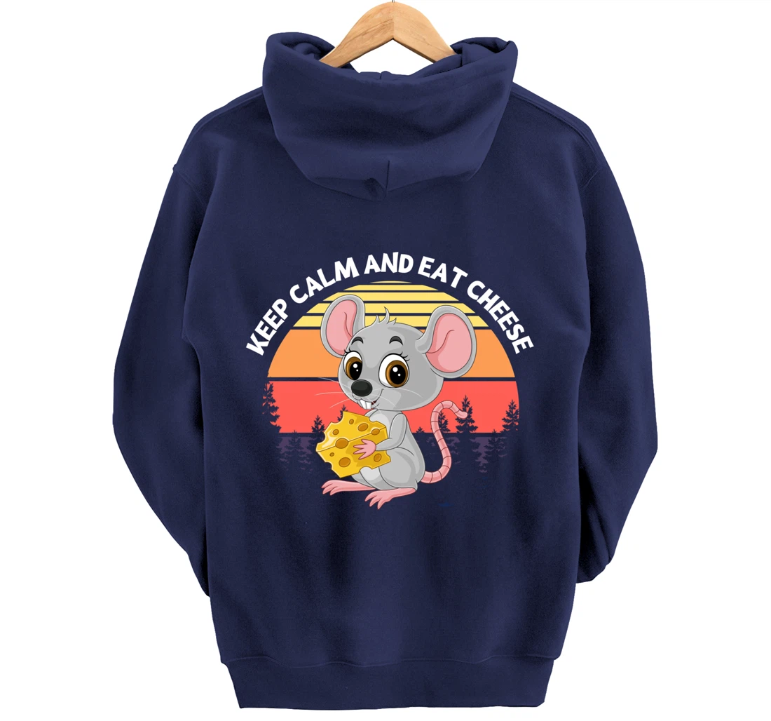 Keep Calm And Eat Cheese Mouse Cheese Pullover Hoodie