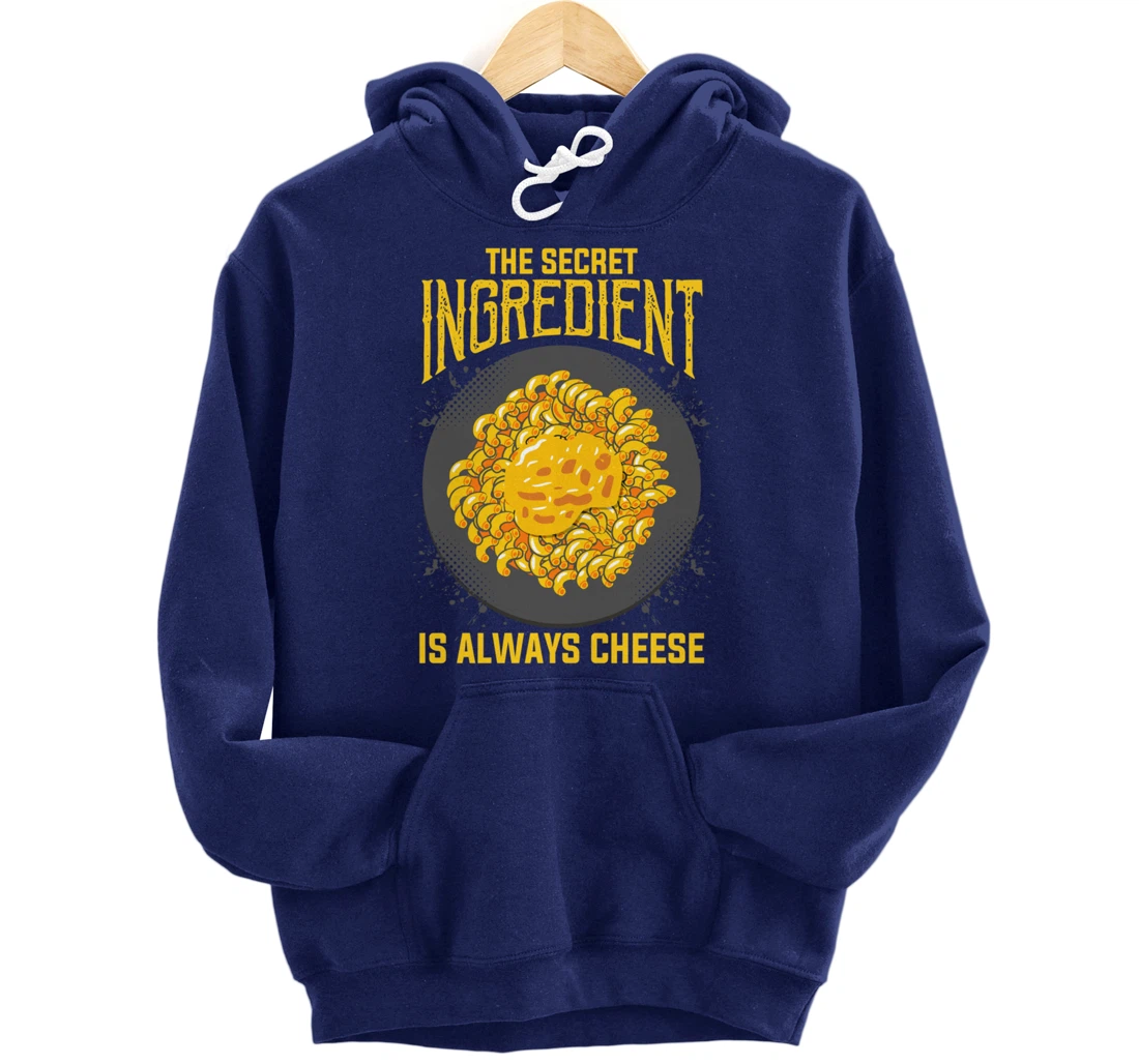 The Secret Ingredient Is Always Cheese Cheese Pullover Hoodie