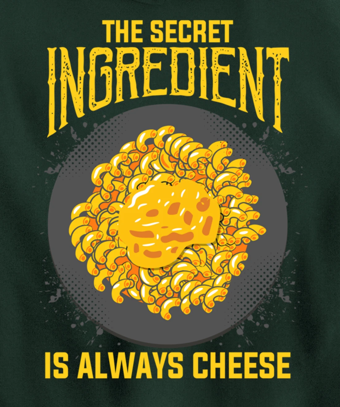The Secret Ingredient Is Always Cheese Cheese Pullover Hoodie