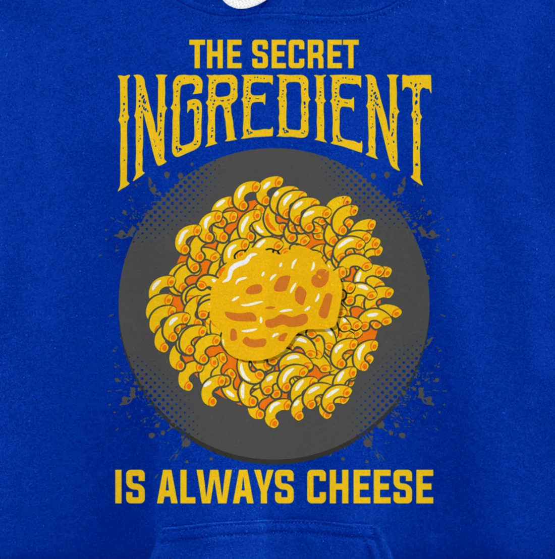 The Secret Ingredient Is Always Cheese Cheese Pullover Hoodie
